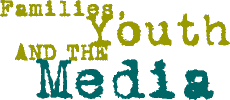 Families, Youth and the Media
